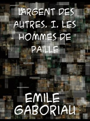 cover image of L'argent des autres I. Les hommes de paille